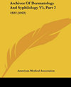<b>ARCHIVES OF DERMATOLOGY AND SYPHILOLOGY</b>