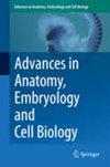 <b>Advances in Anatomy Embryology and Cell Biology</b>