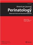<b>AMERICAN JOURNAL OF PERINATOLOGY</b>